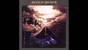 Jackson Browne – “Load Out/Stay (Just A Little Bit Longer)” (1977)