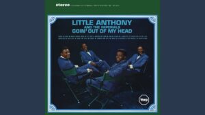 Little Anthony And The Imperials – “Goin’ Out Of My Head” (1964)
