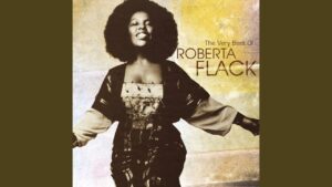 Roberta Flack – “The First Time Ever I Saw Your Face” (1972)