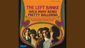 The Left Banke – “Walk Away Renee” (1966)