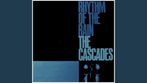 The Cascades – “Rhythm Of The Rain” (1962)