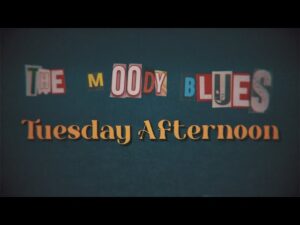 The Moody Blues – “Tuesday Afternoon” (1967)