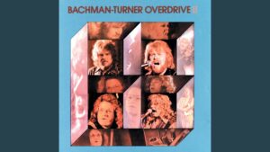 Bachman-Turner Overdrive – “Let It Ride” (1973)