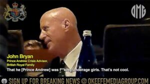 BOMBSHELL O’KEEFE REPORT: ‘Prince Andrew Was F**king Underage Girls’ — Tape of Royal Family Advisor Exposes Prince Andrew’s Sexual Relations With Minors & Deep Ties To Jeffrey Epstein!