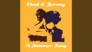 Chad & Jeremy – “A Summer Song” (1964)
