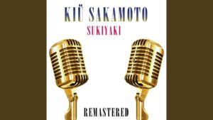 Kyu Sakamoto – “Sukiyaki” (1961)