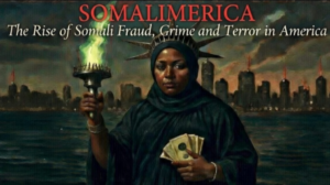 INVASION USA — ‘SOMALIMERICA’: The Rise of Somali Fraud, Crime and Terror in America
