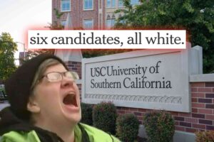DEMOCRAT STATE OF CALIFORNIA: USC cancels governor’s debate because lefties were upset that the candidates were white 💀