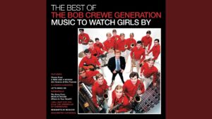 The Bob Crewe Generation – “Music To Watch Girls By” (1966)