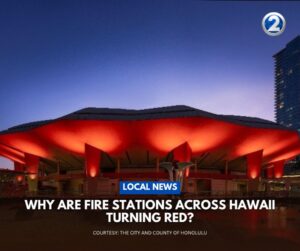 Why are fire stations across Hawaii turning red?