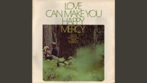Mercy – “Love (Can Make You Happy)” (1969)