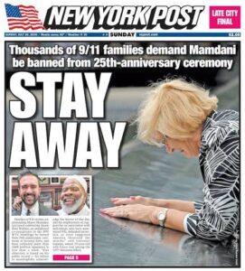 INVASION USA — EXCLUSIVE: Families of 9/11 victims want to ban Mamdani from sacred 25th anniversary ceremony at Ground Zero: ‘UNWELCOME GUEST’