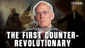 Victor Davis Hanson: President Trump Sparked the Counterrevolution to End the Destruction of America