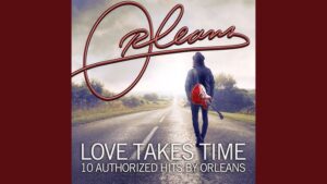 Orleans – “Love Takes Time” (1979)