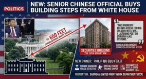 CCP Intelligence Official — Trained As a Sniper — Buys Building 650 Feet From White House